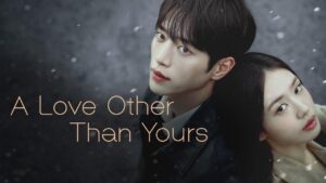 شاهد مسلسل A Love Other Than Yours