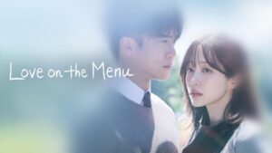 شاهد مسلسل Love on the Menu