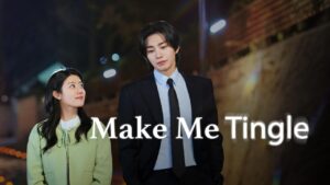 شاهد مسلسل Make Me Tingle